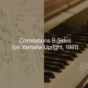 Correlations B-Sides (on Yamaha Upright, 1981) - EP