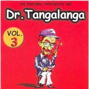 Los Llamados Telefonicos Del Dr Tangalanga Vol. 3