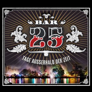 Bar 25: Tage Ausserhalb Der Zeit