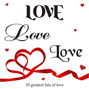 Love Love Love ( 30 Greatest Hits of Love)