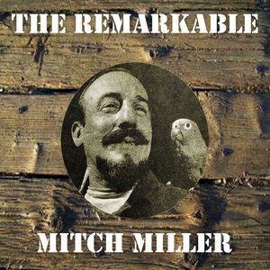 The Remarkable Mitch Miller