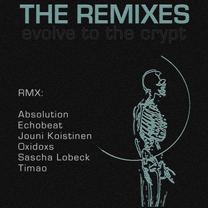 Evolve To The Crypt [THE REMIXES]