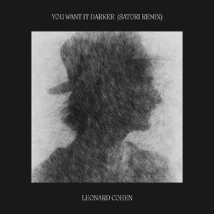 You Want it Darker (Satori Remix (Radio Edit)) - Single