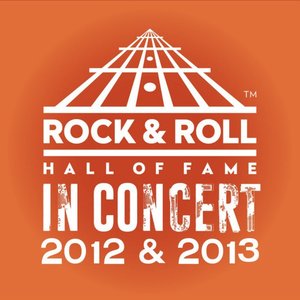 The Rock & Roll Hall Of Fame: In Concert 2012 & 2013 (Live)