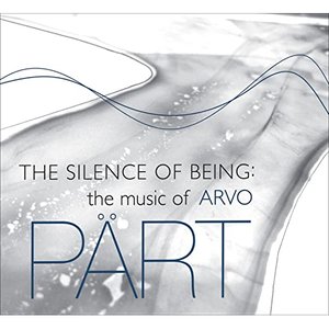 The Silence of Being: The Music of Arvo Part