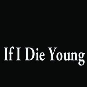 If I Die Young - Single