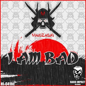 I Am Bad