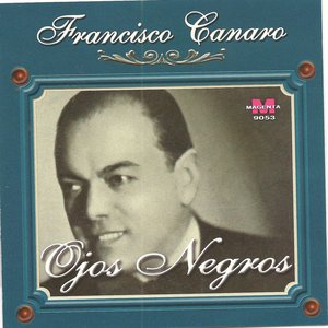 Francisco Canaro - Ojos negros