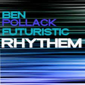 The Futuristic Rhythm of Ben Pollack