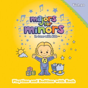 Majors For Minors Volume 10 - Playtime And Bedtime With Bach