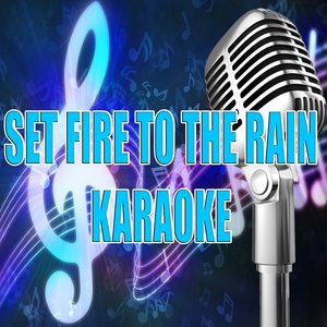 Set fire to the rain (Karaoke)