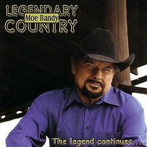 Legendary Country: Moe Bandy - The legend continues...