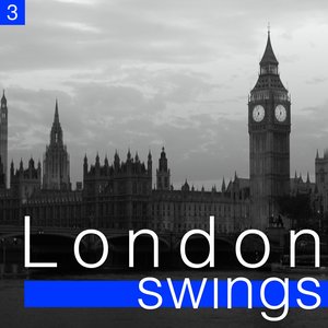 London Swings, Vol. 3 (The Golden Age of British Dance Bands)