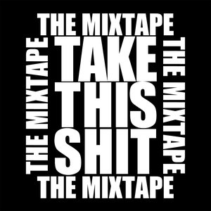 Take This Shit: The Mixtape, Vol. 1