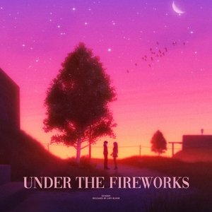 Under the Fireworks