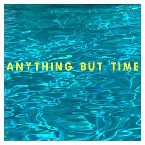 Anything But Time