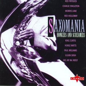 Saxomania - Honkers And Screamers