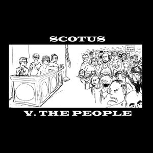 SCOTUS V. THE PEOPLE