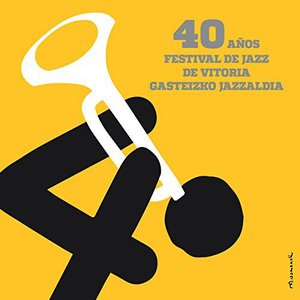 40 Años Festival De Vitoria Gasteizko Jazzaldía