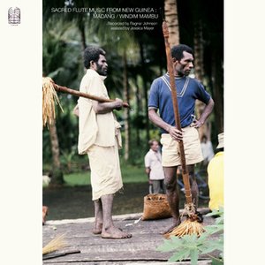 Sacred Flute Music from New Guinea: Madang / Windim Mabu
