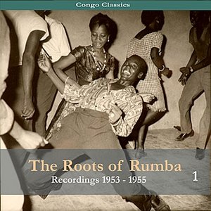 Congo Classics - The Roots of Rumba - Recordings 1953 - 1955, Volume 1