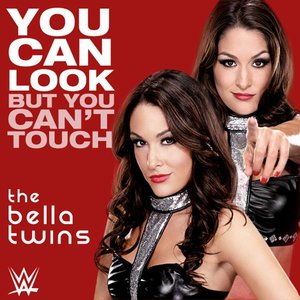 You Can Look (But You Can't Touch) (The Bella Twins)