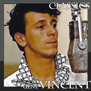 Gene Vincent - Classics