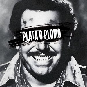 Plata O Plomo