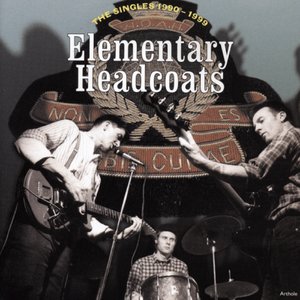 Elementary Headcoats: Thee Singles 1990-1999