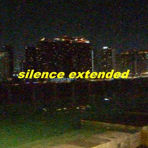 Silence Extended