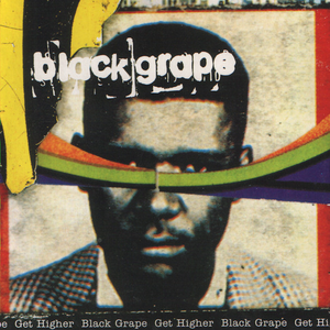 Black Grape - Get Higher - Zortam Music