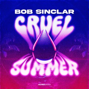 Bob Sinclar - Cruel Summer Lyrics - Zortam Music