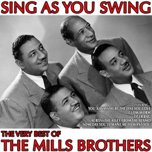 Sing As You Swing: The Very Best of The Mills Brothers