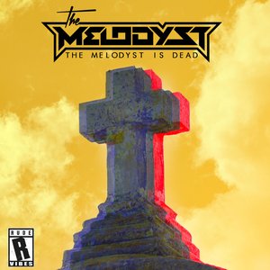 The Melodyst Is Dead