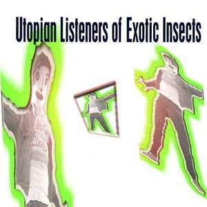 UTOPIAN LISTENERS of EXOTIC INSECTS 的头像