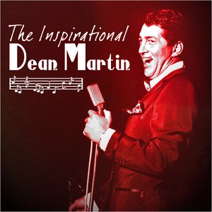 The Inspirational Dean Martin