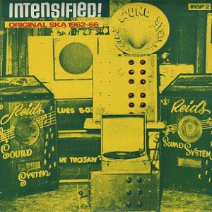 Intensified! Original Ska 1962-66