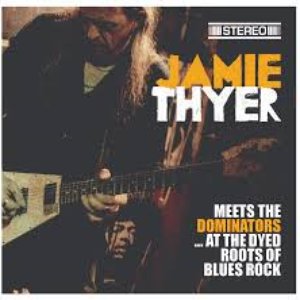 Jamie Thyer Meets the Dominators ... at the Dyed Roots of Blues Rock