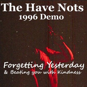 Forgetting Yesterday & Beating You With Kindness (1996 Demo)