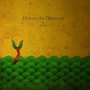 History, the Destroyer