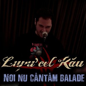 Noi Nu Cântăm Balade