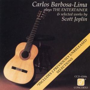 Carlos Barbosa-Lima Plays The Entertainer & Selected Works by Scott Joplin