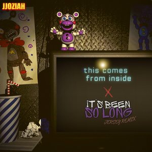 This Comes From Inside, It's Been So Long (JJOZlAH JERSEY REMIX)