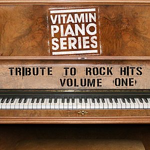 Vitamin Piano Series: Tribute to Rock Hits, Vol.1