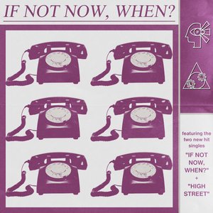 If Not Now, When?