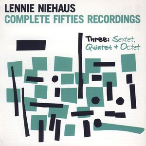 Complete Fifties Recordings - Three: Quintet And Octet