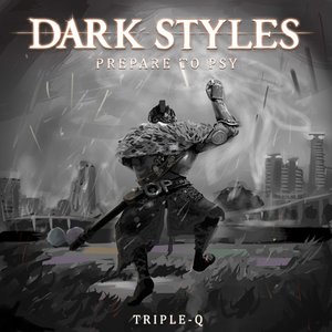 Dark Styles: Prepare to Psy