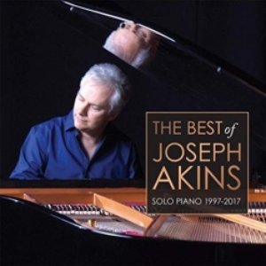 The Best of Joseph Akins: Solo Piano 1997-2017
