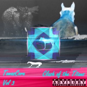 TomasCore Vol 3 - Clash of the Titans