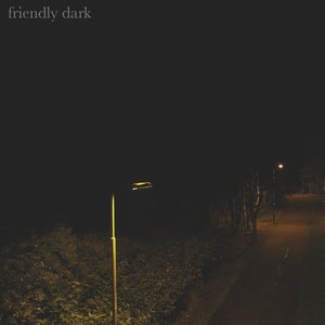 Friendly Dark - Single